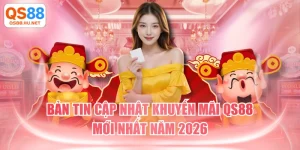 Bản Tin Cập Nhật Khuyến Mãi QS88 Mới Nhất Năm 2026