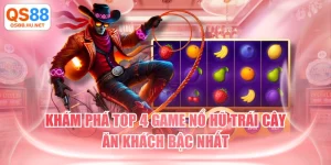 Khám Phá Top 4 Game Nổ Hũ Trái Cây Ăn Khách Bậc Nhất