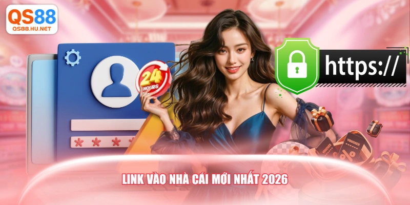 Link vào nhà cái mới nhất 2026