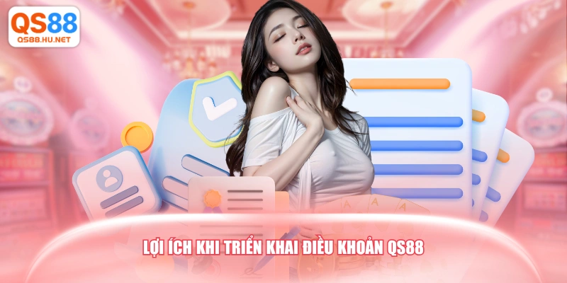 Lợi ích khi triển khai điều khoản QS88