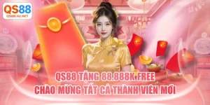 QS88 Tặng 88.888K Free Chào Mừng Tất Cả Thành Viên Mới