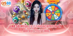 Xổ Số Mega 24/7 Săn Jackpot 10 Tỷ Đổi Đời Phút Chốc